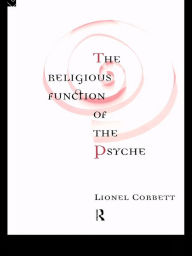 Title: The Religious Function of the Psyche, Author: Lionel Corbett