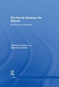Title: The Words Between the Spaces: Buildings and Language, Author: Deborah Cameron