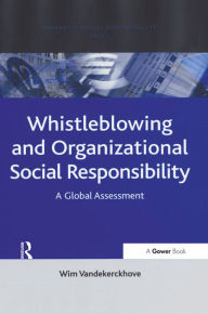 Title: Whistleblowing and Organizational Social Responsibility: A Global Assessment, Author: Wim Vandekerckhove