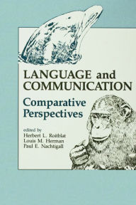 Title: Language and Communication: Comparative Perspectives, Author: Herbert L. Roitblat