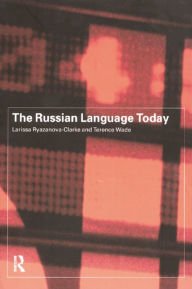 Title: The Russian Language Today, Author: Larissa Ryazanova-Clarke