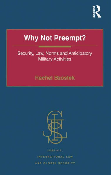 Why Not Preempt?: Security, Law, Norms and Anticipatory Military Activities