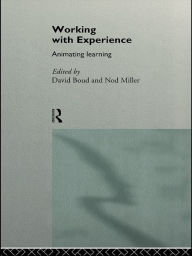 Title: Working with Experience: Animating Learning, Author: David Boud