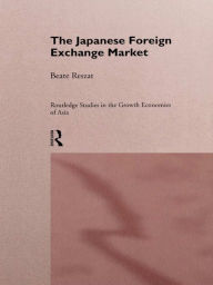 Title: The Japanese Foreign Exchange Market, Author: Beate Reszat