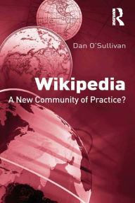 Title: Wikipedia: A New Community of Practice?, Author: Dan O'Sullivan