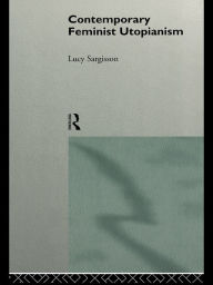 Title: Contemporary Feminist Utopianism, Author: Lucy Sargisson