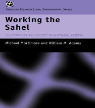 Title: Working the Sahel, Author: W.M. Adams