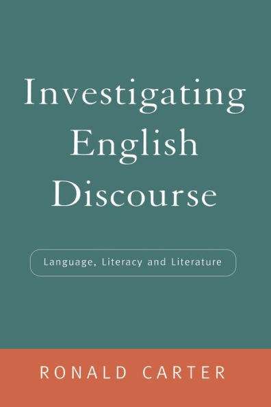 Investigating English Discourse: Language, Literacy, Literature