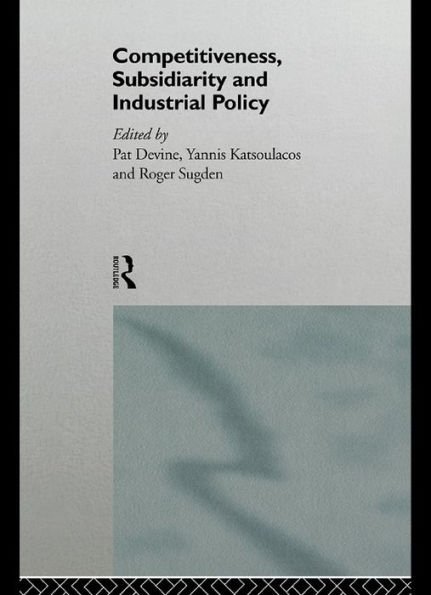 Competitiveness, Subsidiarity and Industrial Policy