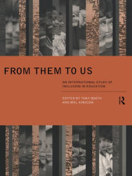 Title: From Them to Us: An International Study of Inclusion in Education, Author: Mel Ainscow