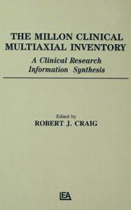 Title: The Millon Clinical Multiaxial Inventory: A Clinical Research Information Synthesis, Author: Robert J. Craig