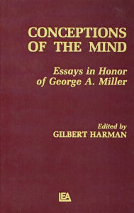 Title: Conceptions of the Human Mind: Essays in Honor of George A. Miller, Author: Gilbert Harman