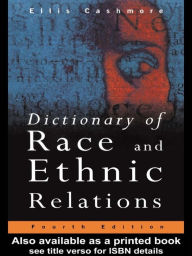 Title: Dictionary of Race and Ethnic Relations, Author: Professor Ellis Cashmore