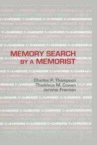 Title: Memory Search By A Memorist, Author: Charles P. Thompson