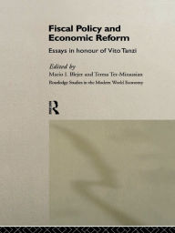 Title: Fiscal Policy and Economic Reforms: Essays in Honour of Vito Tanzi, Author: Mario I. Blejer