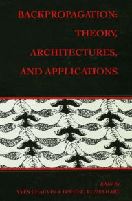 Title: Backpropagation: Theory, Architectures, and Applications, Author: Yves Chauvin