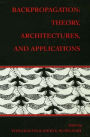 Backpropagation: Theory, Architectures, and Applications