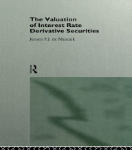 Title: The Valuation of Interest Rate Derivative Securities, Author: Jeroen F. J. De Munnik