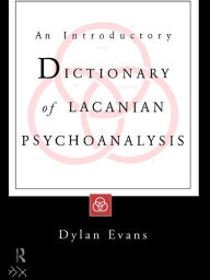 Title: An Introductory Dictionary of Lacanian Psychoanalysis, Author: Dylan Evans