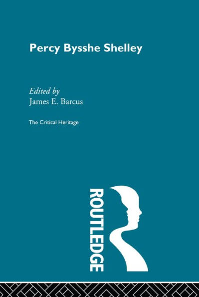 Percy Bysshe Shelley: The Critical Heritage