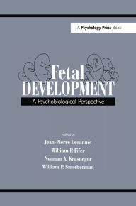 Title: Fetal Development: A Psychobiological Perspective, Author: Jean-Pierre Lecanuet