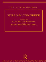 Title: William Congreve: The Critical Heritage, Author: Howard Erskine-Hill