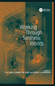 Title: Working Through Synthetic Worlds, Author: Kenneth W. Kisiel