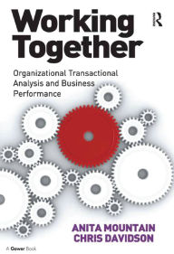 Title: Working Together: Organizational Transactional Analysis and Business Performance, Author: Chris Davidson