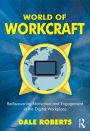 World of Workcraft: Rediscovering Motivation and Engagement in the Digital Workplace