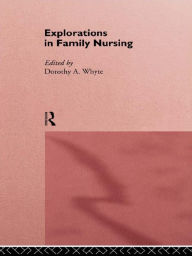 Title: Explorations in Family Nursing, Author: Dorothy Whyte