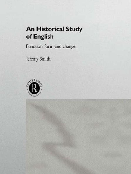 An Historical Study of English: Function, Form and Change