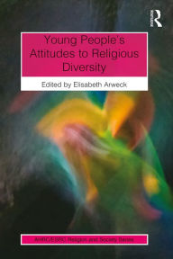 Title: Young People's Attitudes to Religious Diversity, Author: Elisabeth Arweck