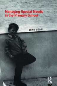 Title: Managing Special Needs in the Primary School, Author: Mrs Joan Dean