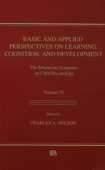 Basic and Applied Perspectives on Learning, Cognition, and Development: The Minnesota Symposia on Child Psychology, Volume 28