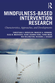 Title: Mindfulness-Based Intervention Research: Characteristics, Approaches, and Developments, Author: Christian U. Krägeloh