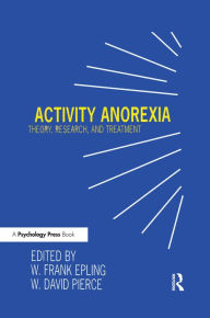 Title: Activity Anorexia: Theory, Research, and Treatment, Author: W. Frank Epling