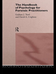 Title: The Handbook of Psychology for Forensic Practitioners, Author: David A. Crighton