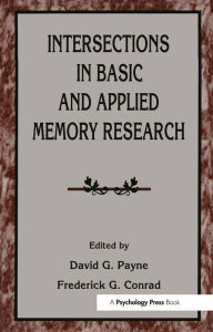 Title: Intersections in Basic and Applied Memory Research, Author: David G. Payne