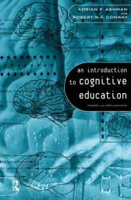 Title: An Introduction to Cognitive Education: Theory and Applications, Author: Adrian Ashman