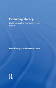 Title: Extending Literacy: Developing Approaches to Non-Fiction, Author: Maureen Lewis