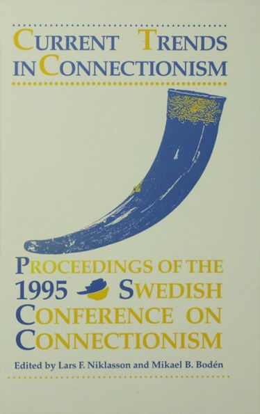 Current Trends in Connectionism: Proceedings of the 1995 Swedish Conference on Connectionism