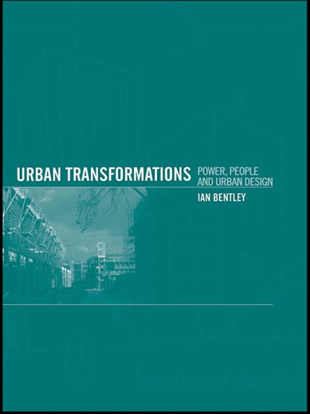 Urban Transformations: Power, People and Urban Design