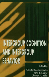 Title: Intergroup Cognition and Intergroup Behavior, Author: Constantine Sedikides