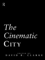 Title: The Cinematic City, Author: David Clarke