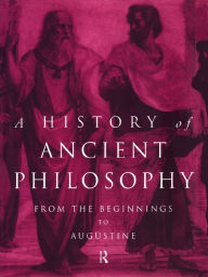 Title: A History of Ancient Philosophy: From the Beginning to Augustine, Author: Karsten Friis Johansen