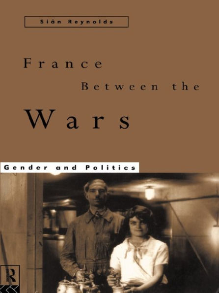 France Between the Wars: Gender and Politics