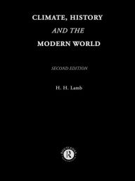 Title: Climate, History and the Modern World, Author: Hubert H. Lamb