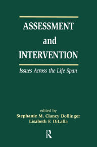 Title: Assessment and Intervention Issues Across the Life Span, Author: Stephanie M.C. Dollinger