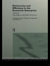 Title: Democracy and Efficiency in the Economic Enterprise, Author: Ugo Pagano