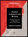 English in Speech and Writing: Investigating Language and Literature
